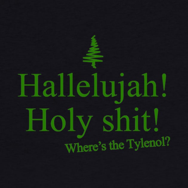 Hallelujah! Holy Shit! Where's the Tylenol by uncleodon